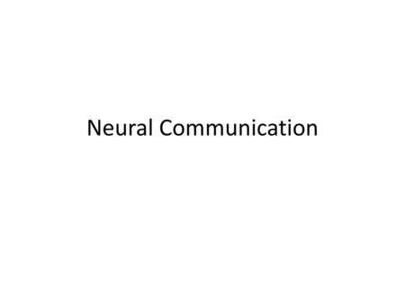 Neural Communication.