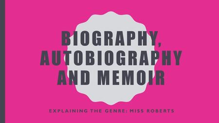 Biography, Autobiography and Memoir