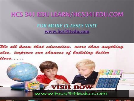 HCS 341 EDU Learn/hcs341edu.com