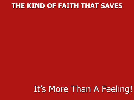 THE KIND OF FAITH THAT SAVES