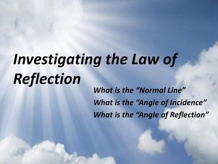 Investigating the Law of Reflection