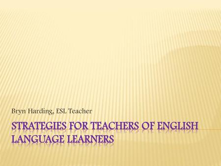 Strategies for Teachers of English Language Learners