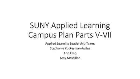 SUNY Applied Learning Campus Plan Parts V-VII