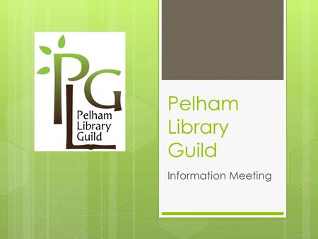 Pelham Library Guild Information Meeting.