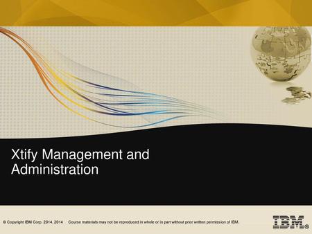 Xtify Management and Administration