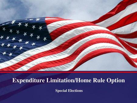 Expenditure Limitation/Home Rule Option