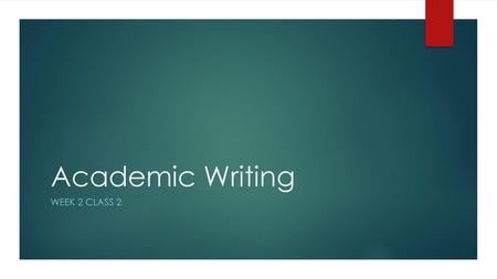Academic Writing Week 2 class 2.