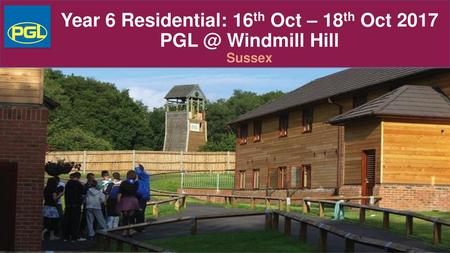 Year 6 Residential: 16th Oct – 18th Oct 2017
