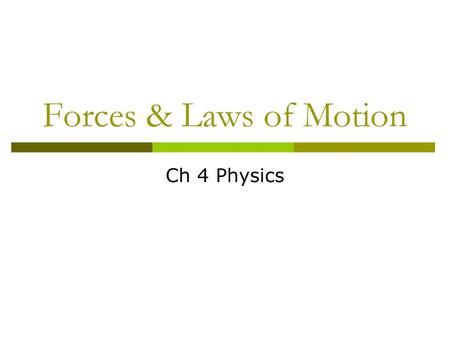 Forces & Laws of Motion Ch 4 Physics.