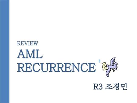 REVIEW AML RECURRENCE R3 조경민.