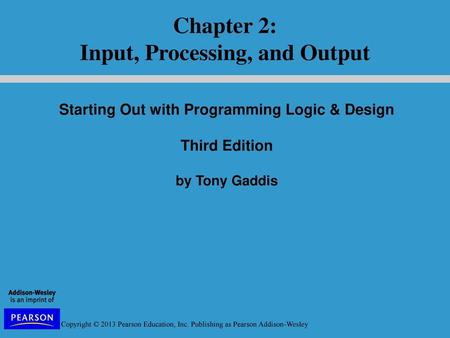 Chapter 2: Input, Processing, and Output
