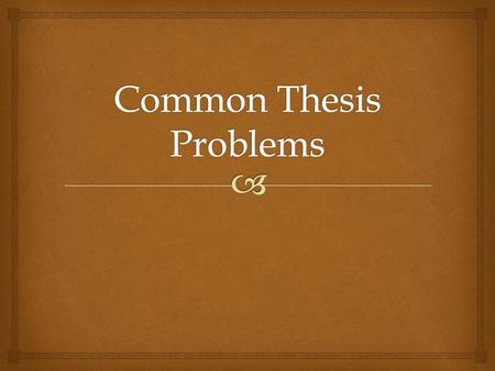 Common Thesis Problems