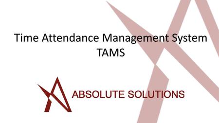 Time Attendance Management System TAMS