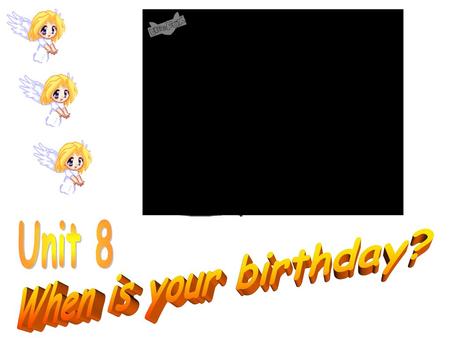 Unit 8 When is your birthday?.