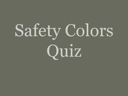 Safety Colors Quiz.