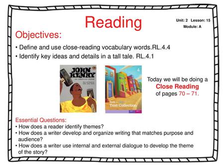Reading Unit: 2   Lesson: 15 Module: A Objectives: