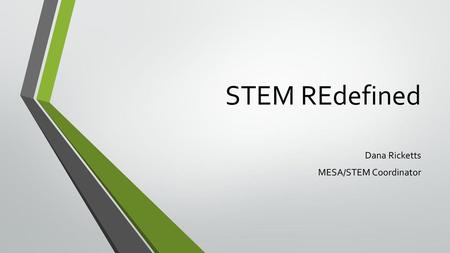 Dana Ricketts MESA/STEM Coordinator