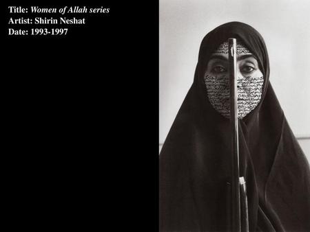 Title: Women of Allah series  Artist: Shirin Neshat  Date:
