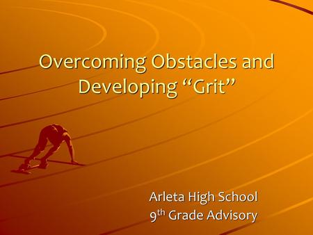 Overcoming Obstacles and Developing “Grit”