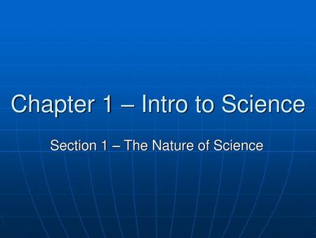 Chapter 1 – Intro to Science