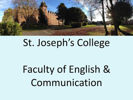 St. Joseph’s College Faculty of English & Communication