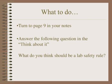 What to do… Turn to page 9 in your notes