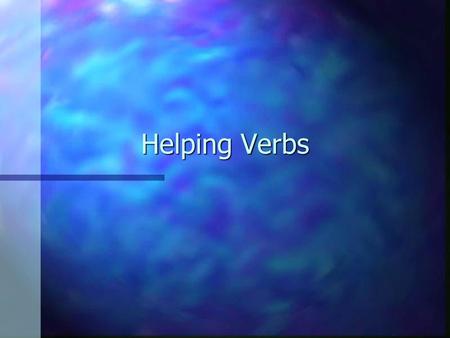 Helping Verbs.