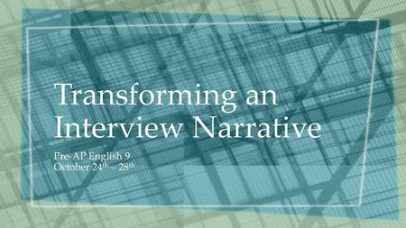 Transforming an Interview Narrative