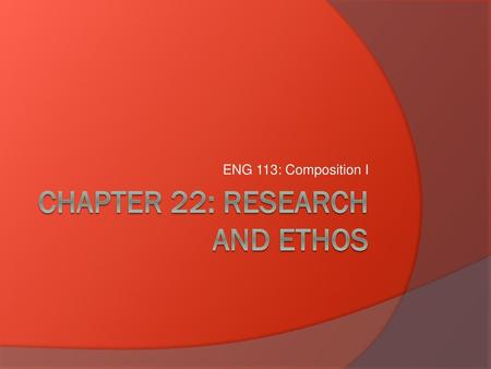 Chapter 22: Research and Ethos