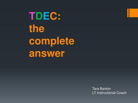 TDEC: the complete answer