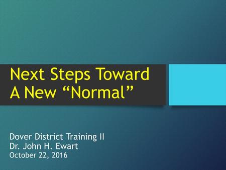 Dover District Training II Dr. John H. Ewart October 22, 2016