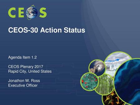 CEOS-30 Action Status Agenda Item 1.2 CEOS Plenary 2017