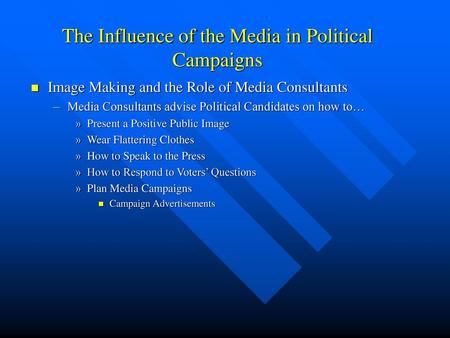 The Influence of the Media in Political Campaigns