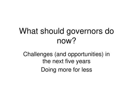 What should governors do now?