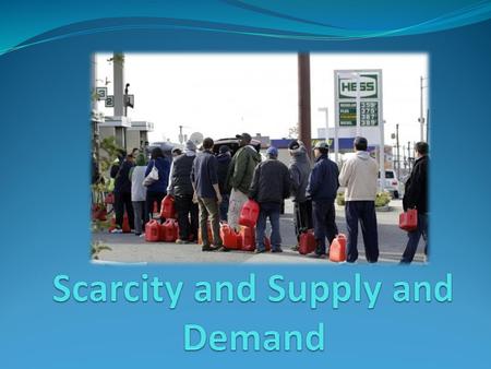 Scarcity and Supply and Demand