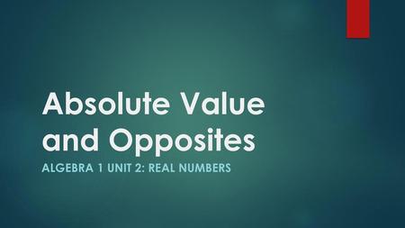 Absolute Value and Opposites