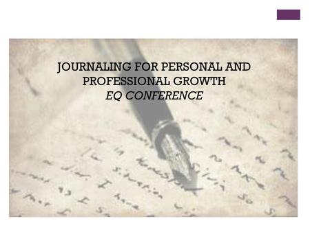 JOURNALING FOR PERSONAL AND PROFESSIONAL GROWTH