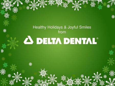Healthy Holidays & Joyful Smiles