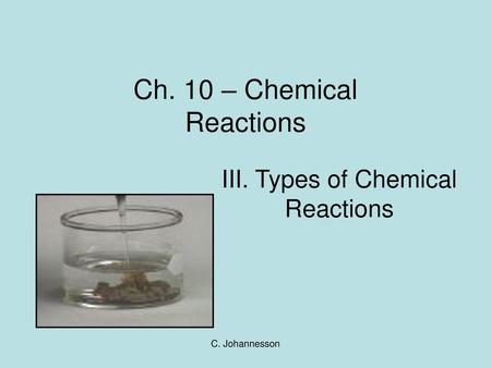 III. Types of Chemical Reactions