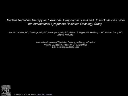 Modern Radiation Therapy for Extranodal Lymphomas: Field and Dose Guidelines From the International Lymphoma Radiation Oncology Group  Joachim Yahalom,