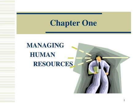 MANAGING HUMAN RESOURCES