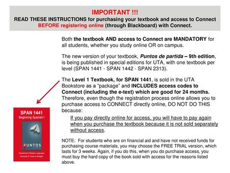 IMPORTANT !!! READ THESE INSTRUCTIONS for purchasing your textbook and access to Connect BEFORE registering online (through Blackboard) with Connect. Both.