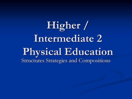 Higher / Intermediate 2 Physical Education