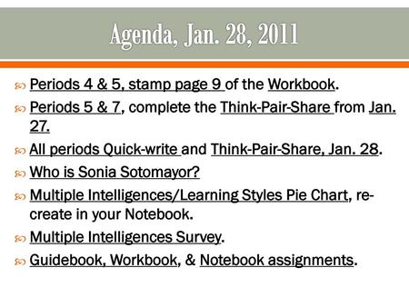 Agenda, Jan. 28, 2011 Periods 4 & 5, stamp page 9 of the Workbook.