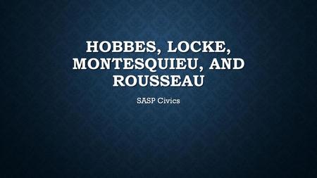Hobbes, Locke, Montesquieu, and Rousseau