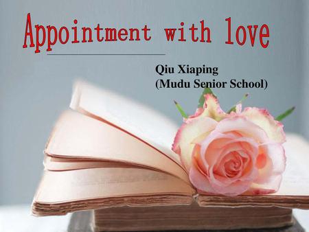 Appointment with love Qiu Xiaping (Mudu Senior School)
