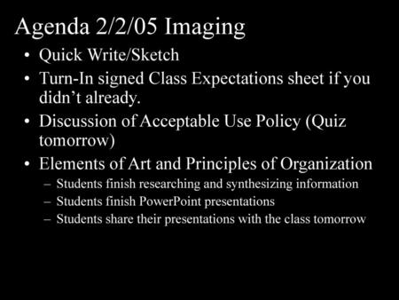 Agenda 2/2/05 Imaging Quick Write/Sketch