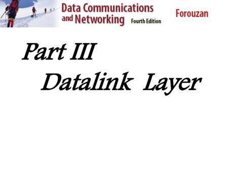 Part III Datalink Layer.