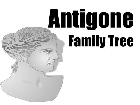 Antigone Family Tree.