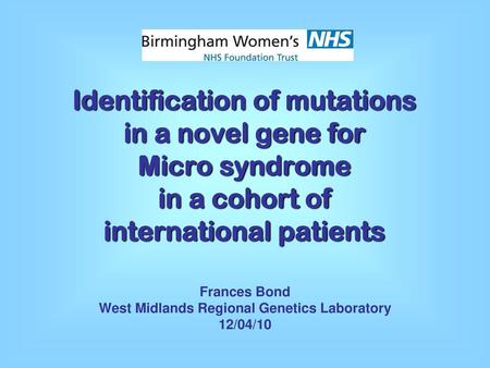 Frances Bond West Midlands Regional Genetics Laboratory 12/04/10